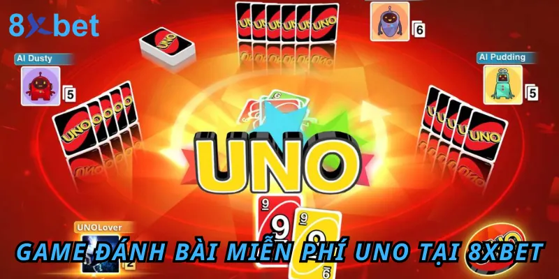 Chơi game đánh bài miễn phí 8xbet thỏa mãn đam mê cá cược Game bài Uno 8xbet