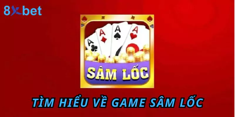 Luật Chơi Sâm Lốc Và Mẹo Nhỏ Giúp Thắng Lớn Cùng 8xbet Tìm hiểu về game bài trực tuyến sâm lốc